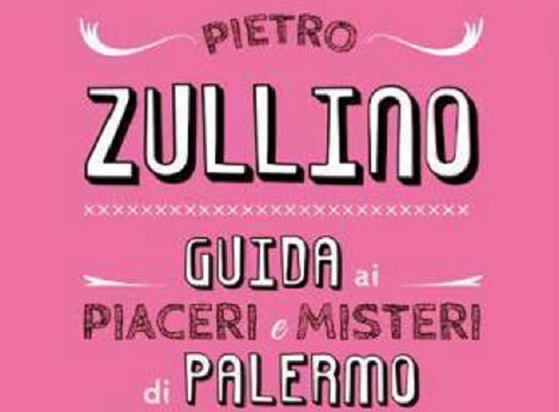 Dopo 40 anni, ripubblicato da Flaccovio il libro “Guida ai piaceri e ai misteri di Palermo”