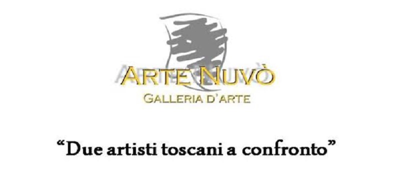 All'”Arte Nuvò” arrivano “Due artisti toscani a confronto”