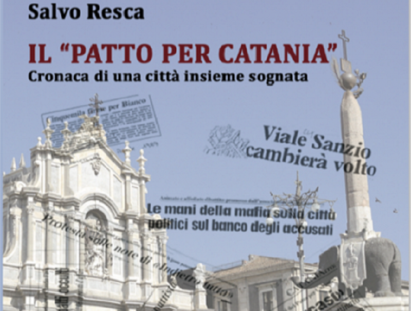 “Patto per Catania”, la cronaca di una città che non ha smesso di credere nel bene e nel senso civico