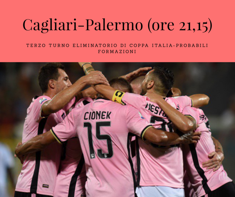 Palermo, per superare il turno di coppa c’è l’ostacolo Cagliari: PROBABILI FORMAZIONI