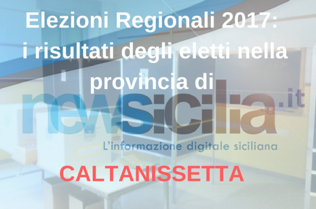 Elezioni Regionali 2017: i risultati degli eletti nella provincia di CALTANISSETTA