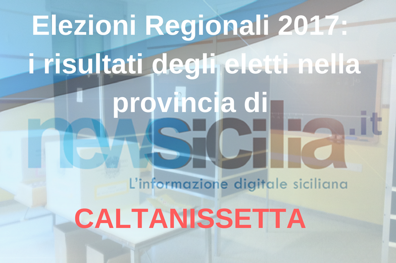 Elezioni Regionali 2017: i risultati degli eletti nella provincia di CALTANISSETTA