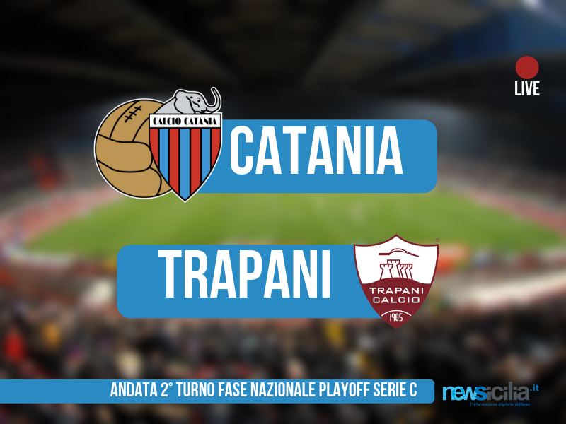 Catania-Trapani 2-2: emesso il triplice fischio, al Massimino termina in parità – RIVIVI LA CRONACA