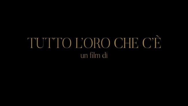 Tutto l’oro che c’e’, il trailer