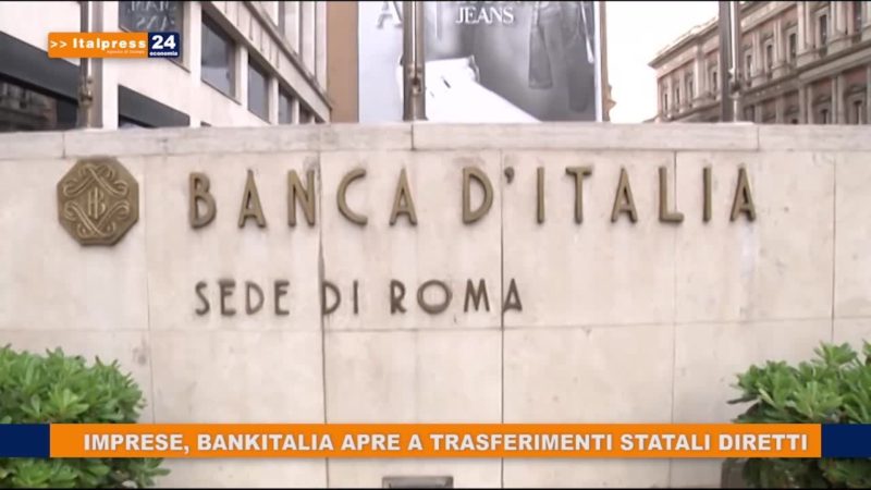 Imprese, Bankitalia apre a trasferimenti statali diretti