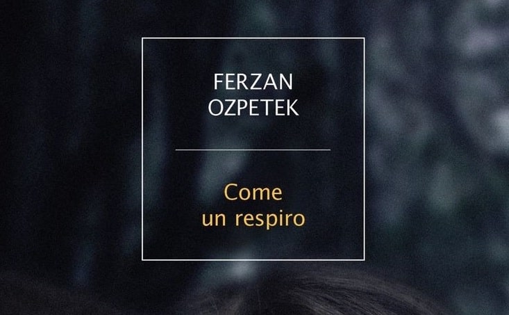 “Come un respiro” di Ferzan Özpetek