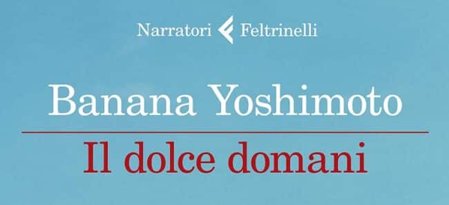 Il dolce domani di Banana Yoshimoto