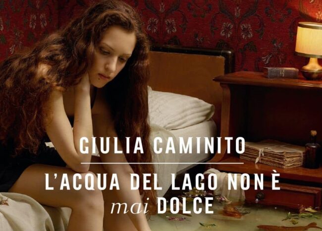 L’acqua del lago non è mai dolce di Giulia Caminito