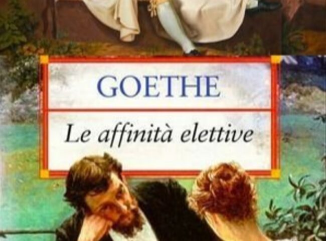 Le “affinità elettive” di Wolfgang Goethe tra amore, passione e intrighi