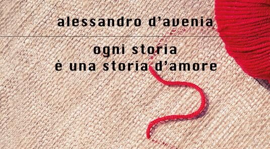 “Ogni storia è una storia d’amore” di Alessandro D’Avenia