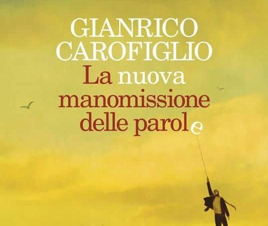 “La nuova manomissione delle parole” di Gianrico Carofiglio