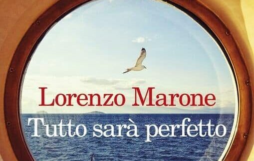“Tutto sarà perfetto” di Lorenzo Marone