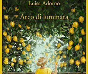 “Arco di luminara” di Luisa Adorno