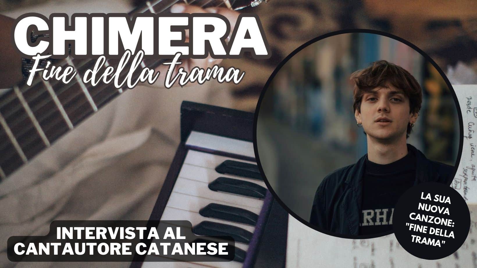 Chi è Chimera, giovane cantautore catanese: la sua nuova canzone “Fine della trama”