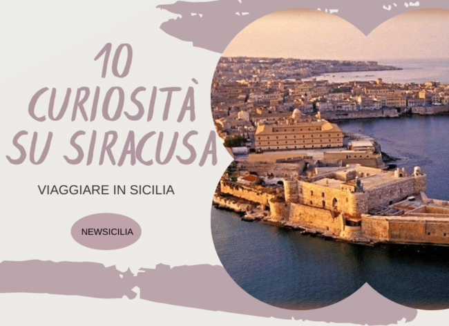Lo sapevi che? 10 curiosità su Siracusa