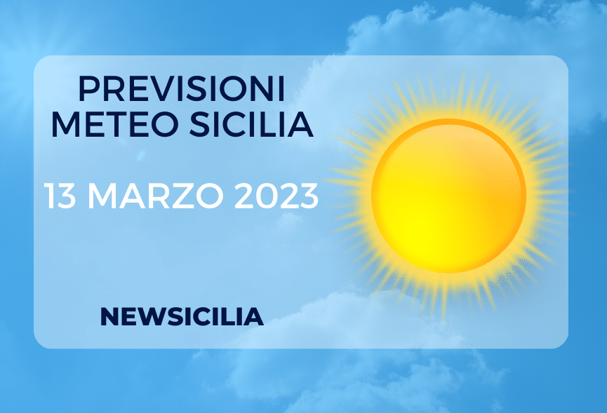 Sicilia, le previsioni meteo per domani 13 marzo 2023