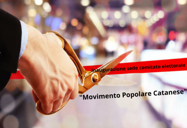Inaugurazione sede comitato elettorale del “Movimento Popolare Catanese”