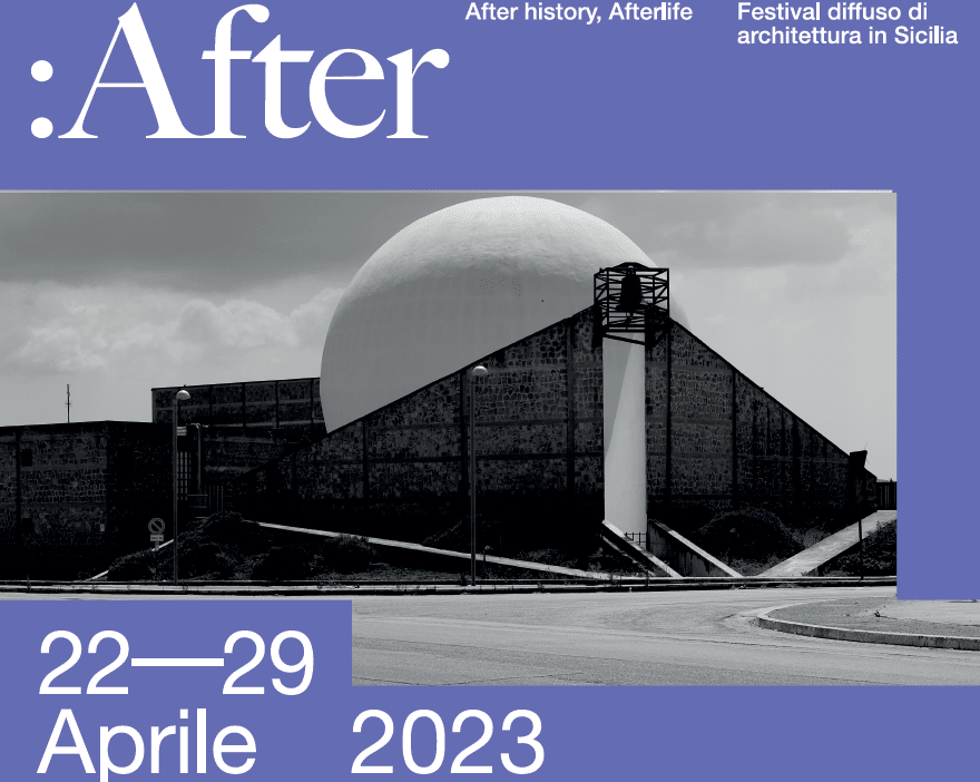 Parte da Palermo “:After. After History, Afterlife”, il Festival diffuso di Architettura in Sicilia