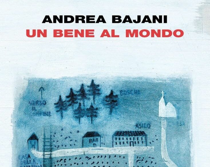 “Un bene al mondo” di Andrea Bajani