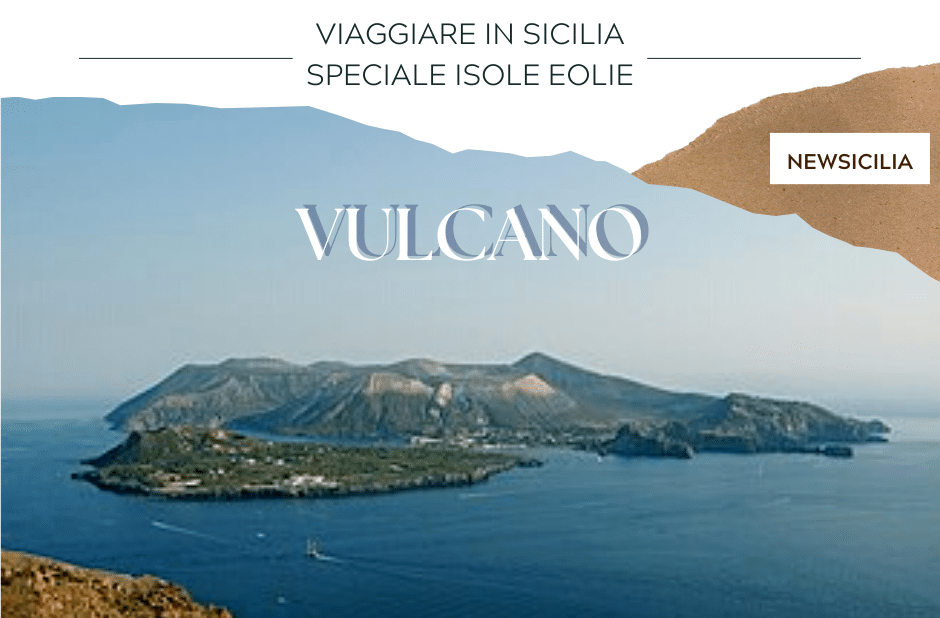 Vulcano, l’Isola dall’inconfondibile odore di zolfo: la GUIDA completa per un’esperienza a 360 gradi