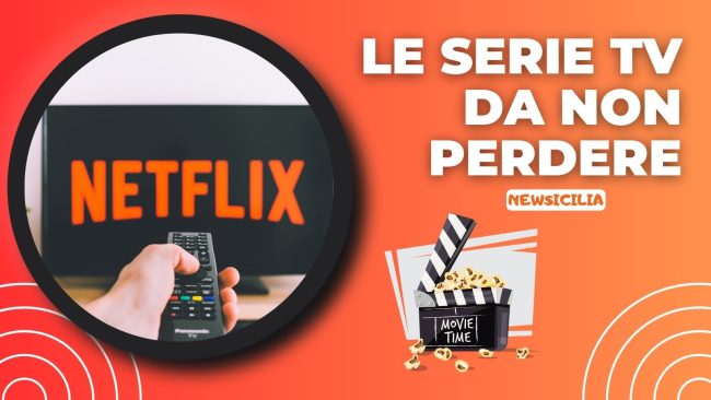 Netflix, le serie tv da non perdere quest’estate