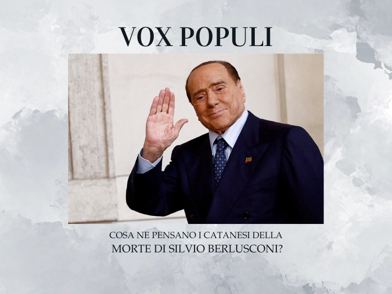 Morte di Silvio Berlusconi, cosa ne pensano i catanesi? La Vox Populi – VIDEO-INTERVISTE