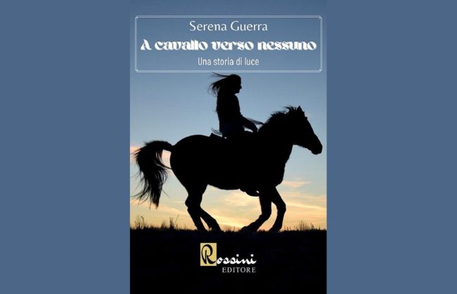 “A cavallo verso nessuno” di Serena Guerra