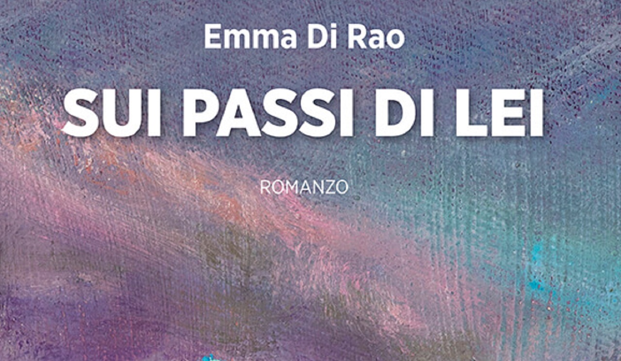 “Sui passi di lei” di Emma Di Rao