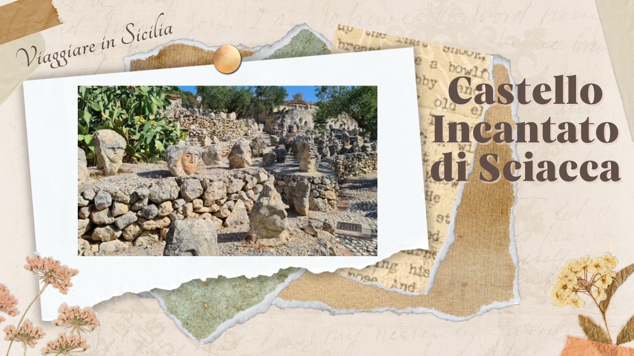 Castello Incantato di Sciacca… visto con gli occhi di un turista: la GUIDA