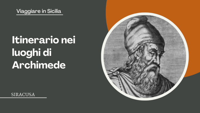 Siracusa, itinerario nei luoghi di Archimede