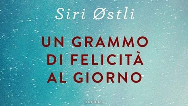 “Un grammo di felicità al giorno” di Siri Østli