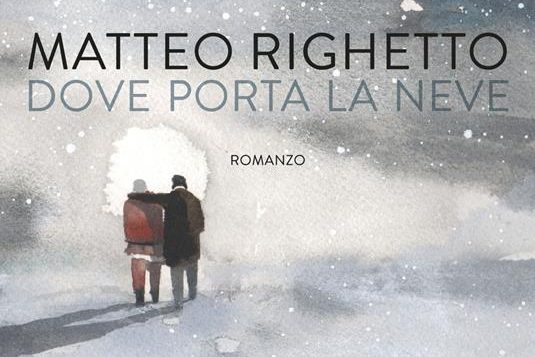 “Dove porta la neve” di Matteo Righetto