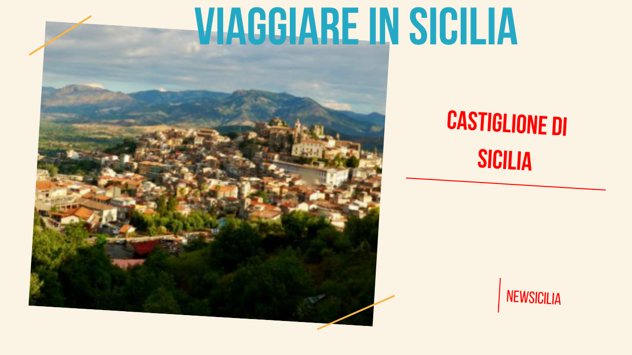 Castiglione di Sicilia, l’incantevole località tra l’Alcantara e l’Etna – GUIDA