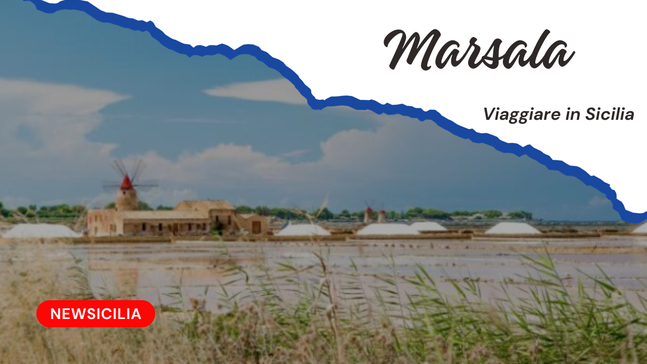 Marsala, la “città del vino”: cosa vedere e le esperienze da vivere – la GUIDA completa