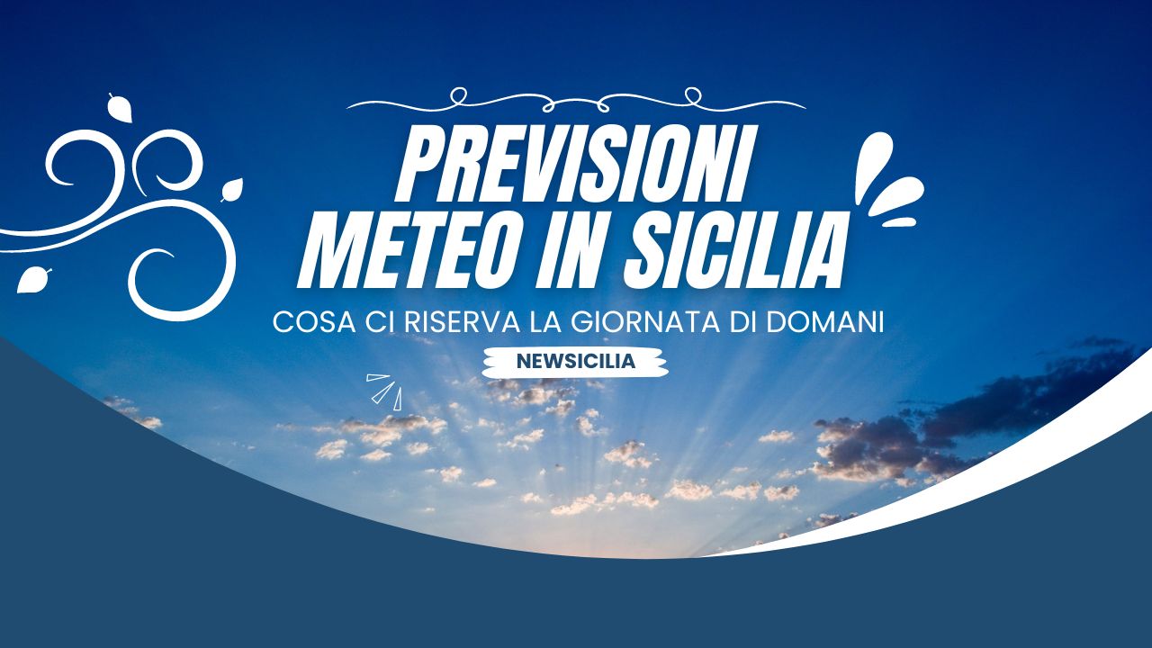 Meteo Sicilia, le previsioni per domani