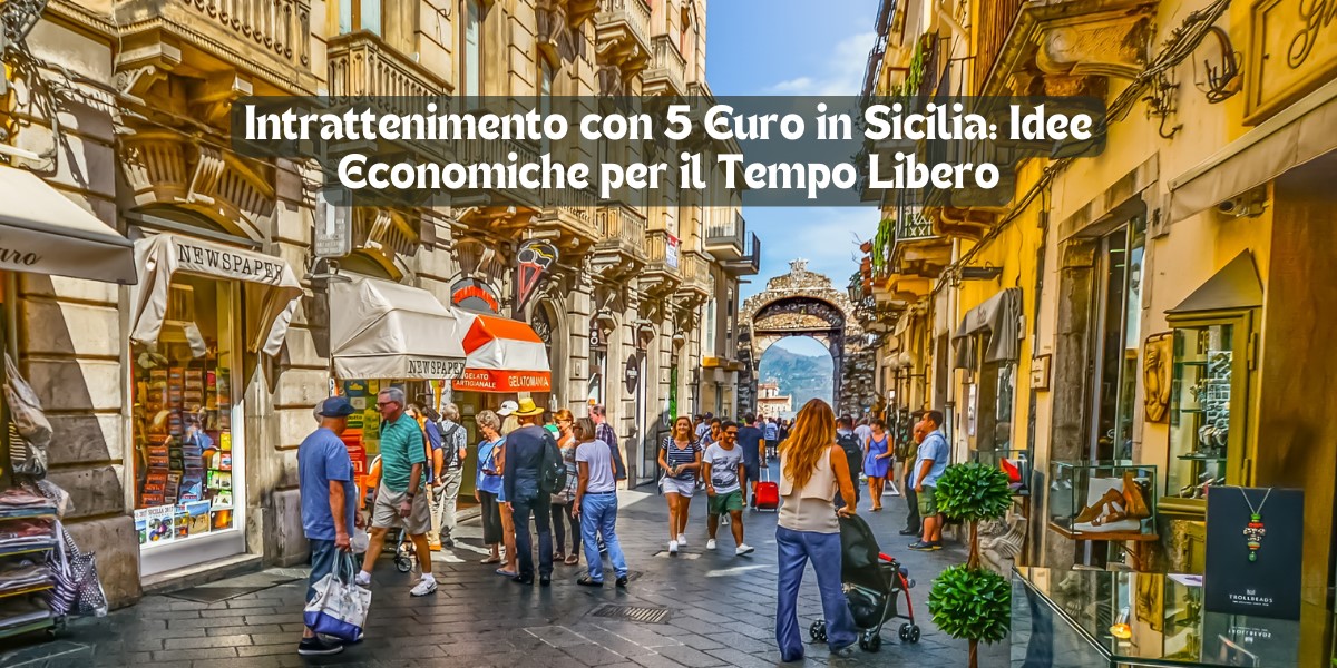 Intrattenimento con 5 Euro in Sicilia: Idee Economiche per il Tempo Libero