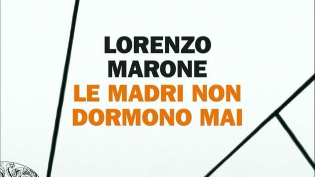 “Le madri non dormono mai” di Lorenzo Marone