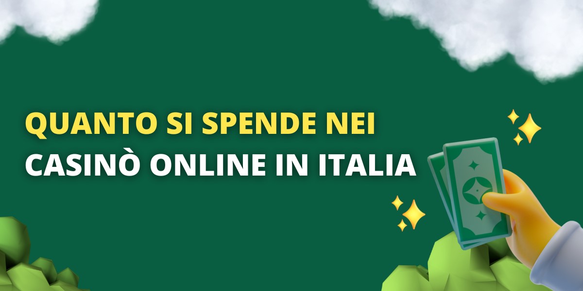 Quanto si Spende nei Casinò Online in Italia