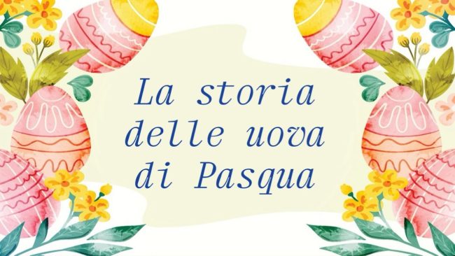 Storia e tradizione delle uova di Pasqua: dai Persiani ad oggi