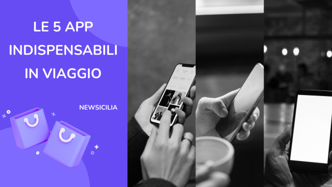 Le 5 app indispensabili in viaggio