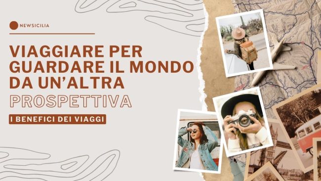 Viaggiare per guardare il mondo da un’altra prospettiva