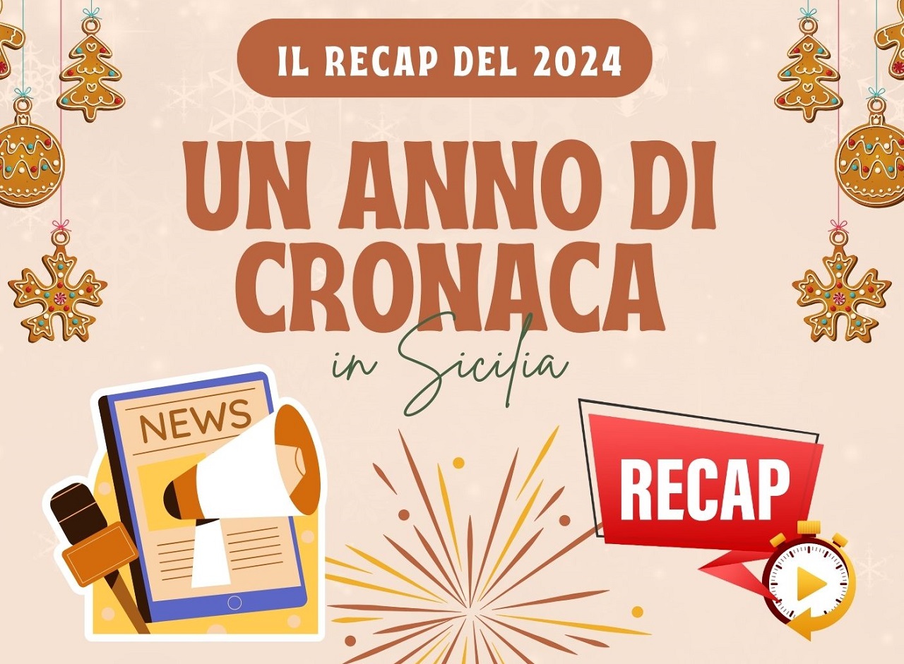 Un anno di Cronaca, il recap delle notizie più importanti del 2024 in Sicilia