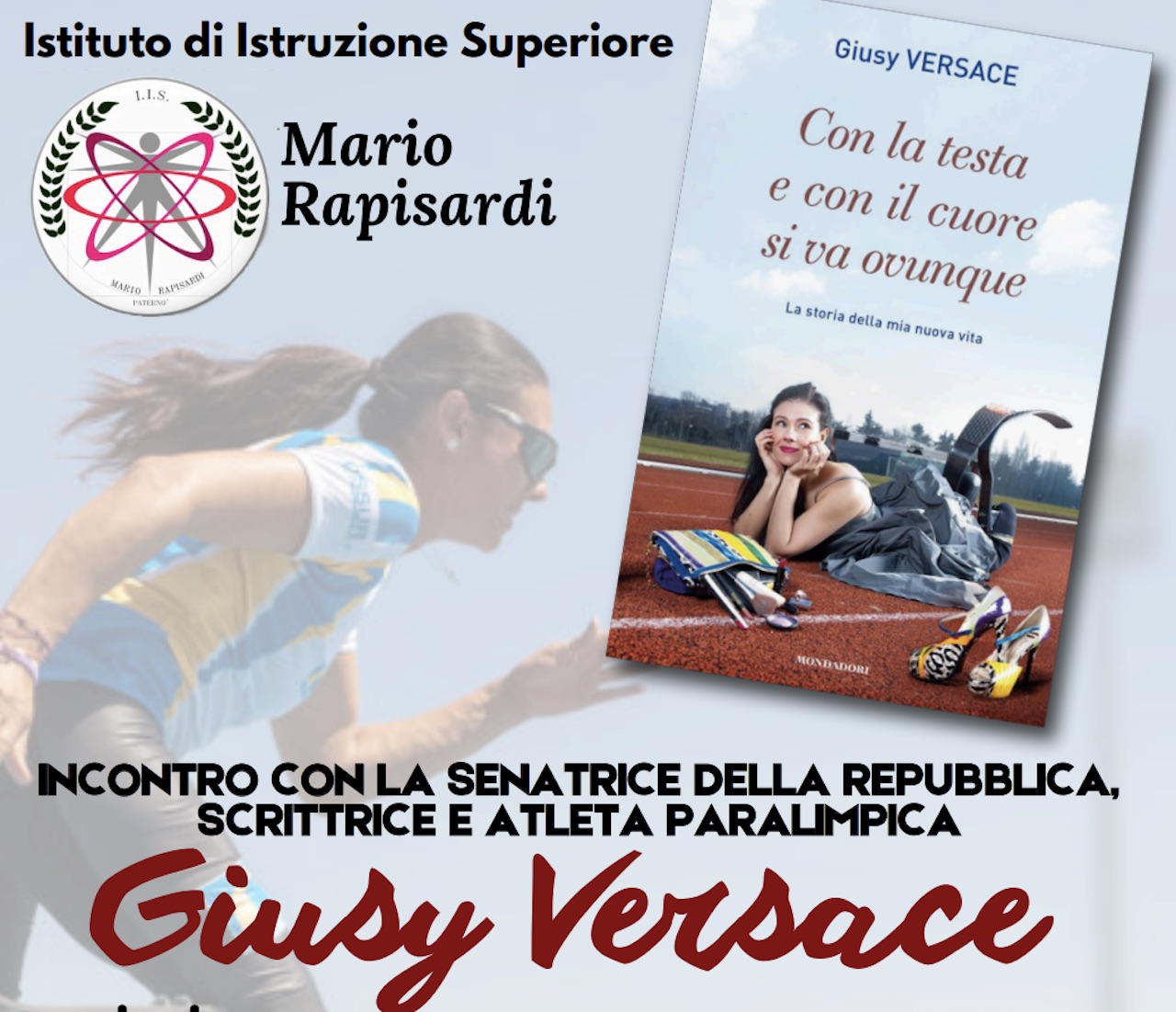 Giusi Versace ritorna al Liceo “M. Rapisardi” a presentare il libro “Con la testa e con il cuore si va ovunque”