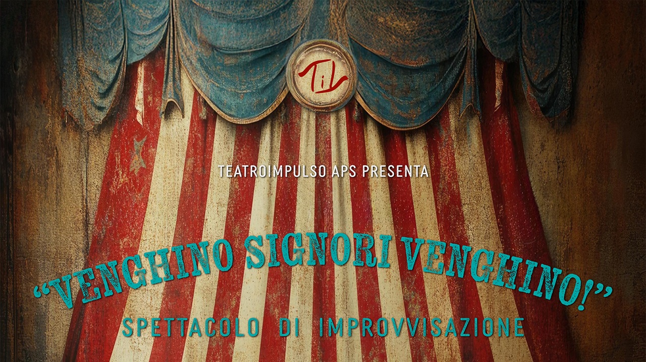 TeatroImpulso presenta lo spettacolo di improvvisazione “Venghino signori venghino!”