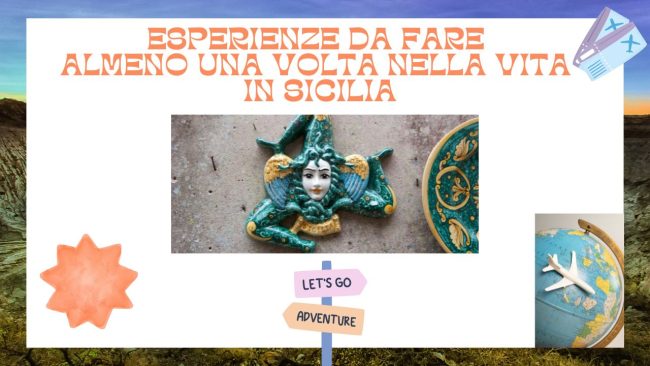 Viaggiare in Sicilia, le migliori esperienze da fare almeno una volta