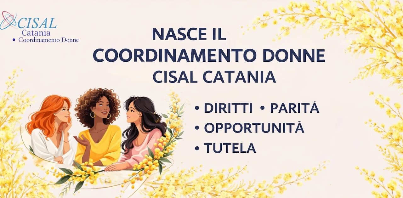 Istituito il Coordinamento Donne CISAL Catania. Promosso l’incontro “Oltre l’8 marzo: voci, diritti, futuro” Istituito il Coordinamento Donne CISAL Catania. Promosso l’incontro “Oltre l’8 marzo: voci, diritti, futuro”