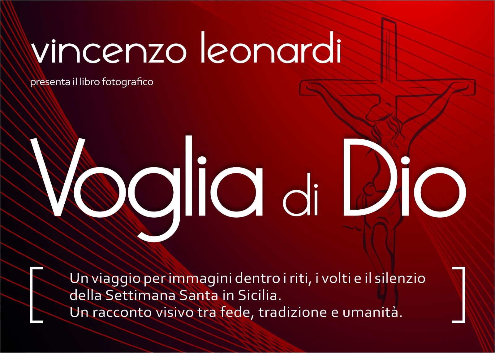 Presentazione del libro fotografico “Voglia di Dio” di Vincenzo Leonardi: la Settimana Santa siciliana raccontata attraverso lo sguardo e il silenzio