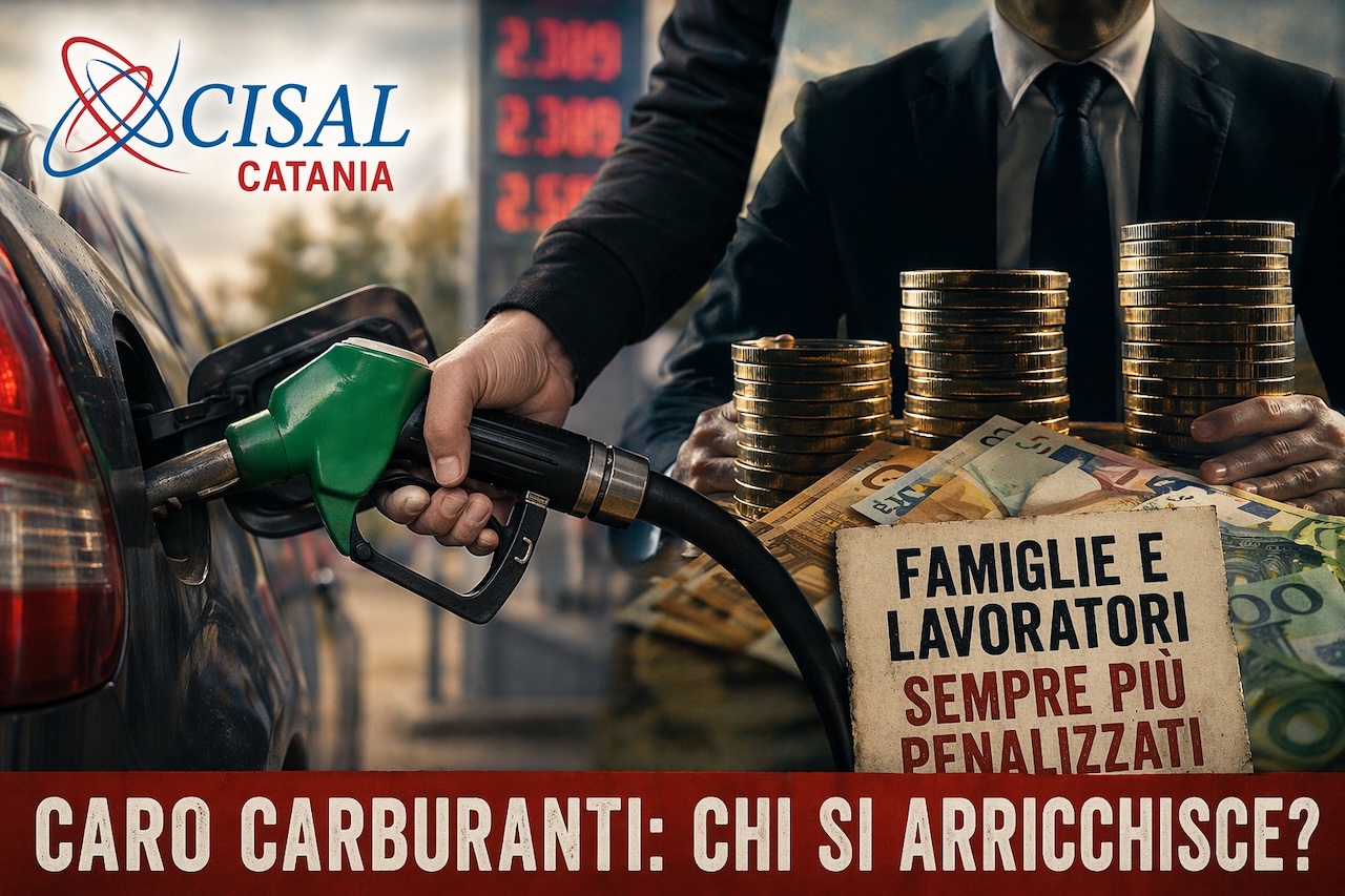 Caro carburanti, CISAL Catania attacca: “Chi si arricchisce mentre famiglie e lavoratori affondano?”