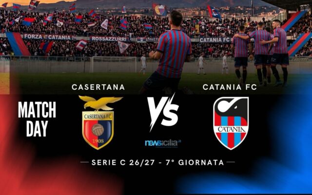 In attesa di…Casertana – Catania: a Caserta con l’incubo… “Caserta”? 
