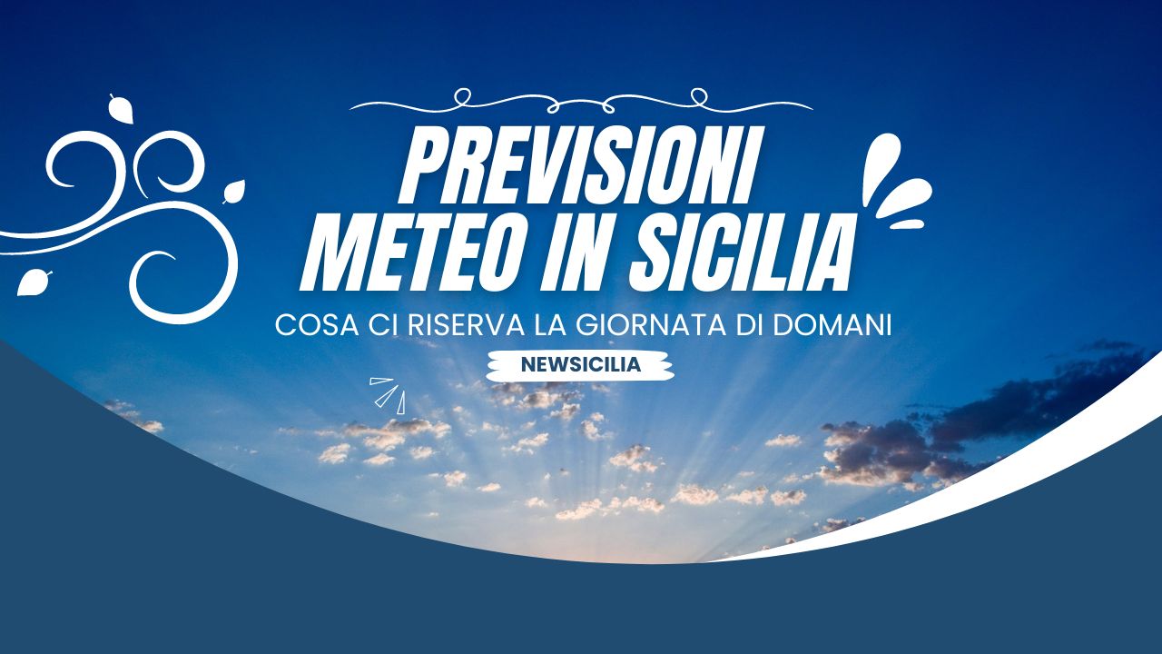 Meteo Sicilia, temperature stabili in tutta l’Isola: le PREVISIONI per domani